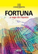 Fortuna: a Saga Da Riqueza - INVERSO COMUNICACAO E MARKETING