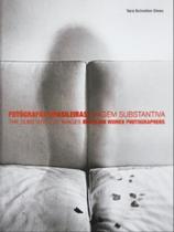 Fotógrafas brasileiras - imagem substantiva-the substance of images - brazilian women photographers - GRIFO PROJETOS - WMF Fotógrafas brasileiras - imagem substantiva-the substance of images - brazilian women photographers - GRIFO PROJETOS - WMF