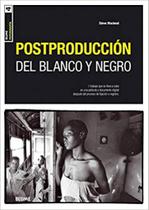 Fotografía. Postproducción Blanco Y Negro - Volumen 4
