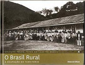 Fotos Antigas do Brasil Vol.4 O Brasil Rural