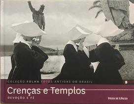 Fotos Antigas do Brasil Vol.5 Crenças e Templos