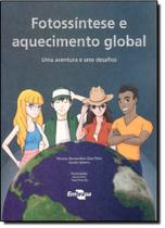 Fotossíntese e Aquecimento Global: uma Aventura e Sete Desafios Fotossíntese e Aquecimento Global: uma Aventura e Sete Desafios