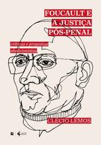 Foucault e a justiça pós-penal - LETRAMENTO