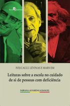 Foucault, lévinas e marx em leituras sobre a escola no cuidado de si de pessoas com deficiência