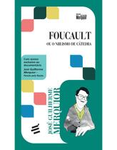 Foucault - ou o niilismo de cátedra