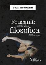 Foucault: Uma Vida Filosófica