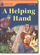 Foundations Reading Library Level 6.4 - a Helping Hand