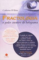 Fractologia O Poder Curativo Do Holograma