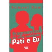 Fragmentos de uma realidade: pati e eu - NOVOS TALENTOS DA LITERATURA B