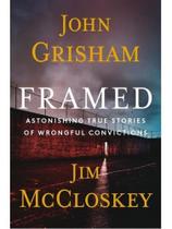 Framed - astonishing true stories of wrongful convictions