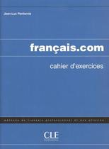 Francais.com - interm./avance - cahier dexercices - CLE INTERNATIONAL - PARIS