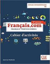 FRANÇAIS.COM INTERMÉDIAIRE B1 - CAHIER D'ACTIVITÉS - 3ª EDITION