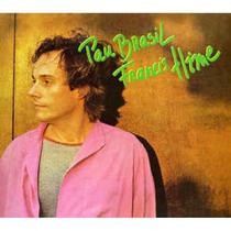Francis Hime - Pau Brasil - Digipack (cd)