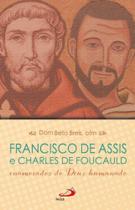 Francisco De Assis E Charles De Foucauld - Paulus Francisco De Assis E Charles De Foucauld - Paulus