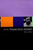 Francisco mario - vida e obra - GARAMOND Francisco mario - vida e obra - GARAMOND