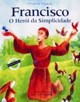 Francisco - O Heroi Da Simplicidade - OMNISCIENCIA