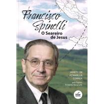 Francisco Spinelli - O Seareiro de Jesus