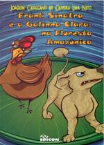 Frank Sinatra E A Galinha Clara - Na Floresta Amazonica - Edicon
