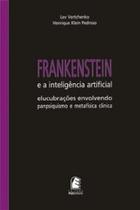 Frankenstein e a inteligência artificial: elucubrações envolvendo panpsiquismo e metafísica clínica - PUC MINAS