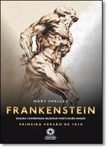 Frankenstein: Primeira Versão de 1818 - Edição Bilíngue Comentada - Português-inglês