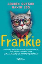 Frankie um homem desiludido. um gato procurando um lar. uma história comovente sobre uma amizade extraordinária.