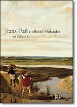 Frans Post e o Brasil Holandês - Frans Post e o Brasil Holandês