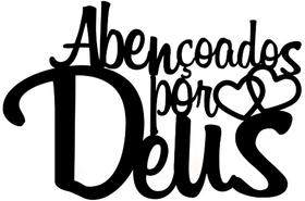 Frase Abençoados por Deus Mdf Preto 3mm Vazado 29x19Cm decoração quarto Casal com fita dupla face Frase Abençoados por Deus Mdf Preto 3mm Vazado 29x19Cm decoração quarto Casal com fita dupla face