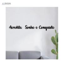 Frase Acredite Sonhe Conquiste em MDF 3mm Decoração Promoção