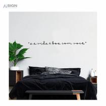 Frase de Parede E a Vida é Boa Com Você Cabeceira Decorativo Casal Música Frase de Parede E a Vida é Boa Com Você Cabeceira Decorativo Casal Música