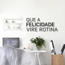 Frase de Parede Felicidade Vire Rotina 120x51 Preto Preto