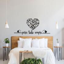 Frase de parede para todo sempre + Coração Geometrico Quarto Cabeceira Mdf Decorativo