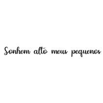 Frase de parede Sonhem alto meus pequenos - mdf 3mm preto