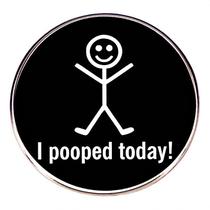 Frase engraçada de Brooch Pin Cartoon Round Alloy Eu fiz cocô hoje!”