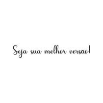 Frase " Seja sua melhor versão. " MDF Preto