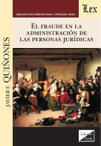 Fraude en la administración de las personas jurídicas Fraude en la administración de las personas jurídicas
