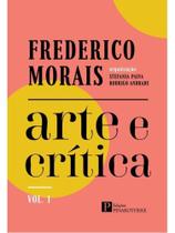 Frederico morais - arte e crítica - vol. 1 Frederico morais - arte e crítica - vol. 1