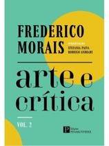 Frederico morais - arte e crítica - vol. 2 Frederico morais - arte e crítica - vol. 2