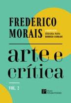 Frederico Morais - Arte E Crítica Vol.2
