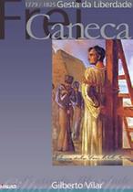 Frei Caneca 1779-1825: gesta da liberdade