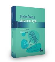 FREIOS ORAIS E AMAMENTAÇÃO 1a EDIÇÃO - Santos Publicações