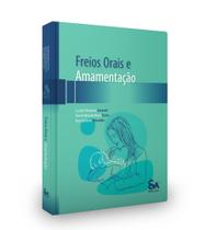 FREIOS ORAIS E AMAMENTAÇÃO 1a EDIÇÃO - Santos Publicações