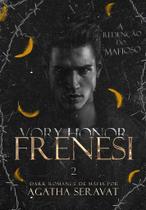 Frenesi: A redenção do mafioso: (Duologia Vory Honor Livro 2) Agatha Seravat