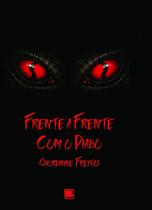 Frente a Frente com o Diabo - Scortecci Editora Frente a Frente com o Diabo - Scortecci Editora
