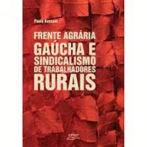 Frente Agrária Gaúcha e Sindicalismo de Trabalhadores Rurais