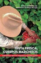 Fresh fruit, broken bodies: migrant farmworkers in the United States - EDITORIAL ABYA YALA