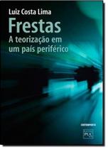 Frestas: A Teorização em um País Periférico - CONTRAPONTO Frestas: A Teorização em um País Periférico - CONTRAPONTO