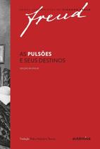 Freud - As Pulsões e Seus Destinos Edição Bilíngue Freud - As Pulsões e Seus Destinos Edição Bilíngue