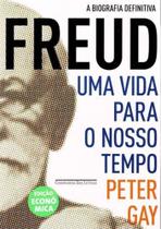 Freud - Uma Vida Para o Nosso Tempo - Ed.economica - EDICAO ECONOMICA