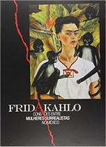 Frida Kahlo - Conexões Entre Mulheres Surrealistas No México - Instituto Tomie Ohtake