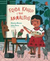 Frida Kahlo e Seus Animaizinhos - FTD
